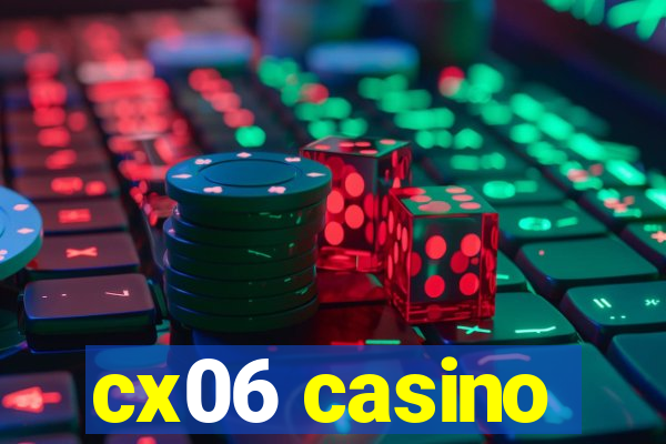 cx06 casino